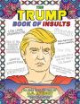 The Trump Book of Insults: An Adult Coloring Book