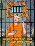 Alternative view 1 of Go the F**k to Jail: An Adult Coloring Book of the Clinton Scandals