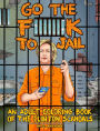 Go the F**k to Jail: An Adult Coloring Book of the Clinton Scandals