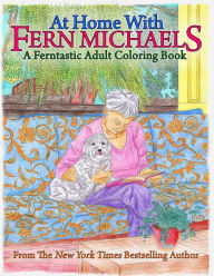 Title: At Home with Fern Michaels: A Ferntastic Adult Coloring Book, Author: Fern Michaels