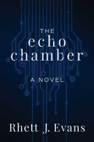 Ebook for kid free download The Echo Chamber: A Novel 9781682618615 FB2 iBook DJVU