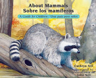 Title: About Mammals / Sobre los mamíferos: A Guide for Children / Una guía para niños, Author: Cathryn Sill