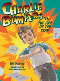 Title: Charlie Bumpers vs. the End of the Year, Author: Bill Harley