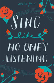 Title: Sing Like No One's Listening, Author: Vanessa Jones