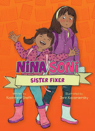 Title: Nina Soni, Sister Fixer, Author: Kashmira Sheth