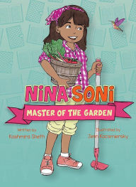 Title: Nina Soni, Master of the Garden, Author: Kashmira Sheth