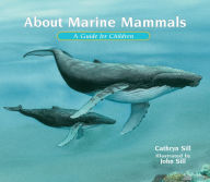 Title: About Marine Mammals: A Guide for Children, Author: Cathryn Sill