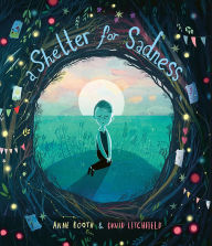Title: A Shelter for Sadness, Author: Anne Booth