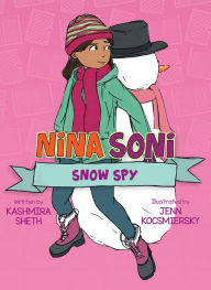 Title: Nina Soni, Snow Spy, Author: Kashmira Sheth