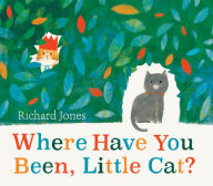 Title: Where Have You Been, Little Cat?, Author: Richard Jones