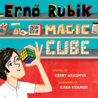 Title: Erno Rubik and His Magic Cube, Author: Kerry Aradhya