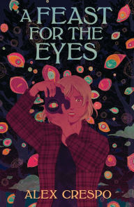 Title: A Feast for the Eyes, Author: Alex Crespo