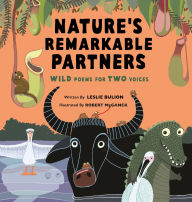 Title: Nature's Remarkable Partners: Wild Poems for Two Voices, Author: Leslie Bulion