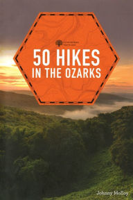 Title: 50 Hikes in the Ozarks, Author: Johnny Molloy
