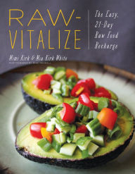 Title: Raw-Vitalize: The Easy, 21-Day Raw Food Recharge, Author: Mimi Kirk