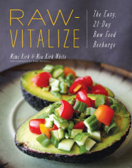 Title: Raw-Vitalize: The Easy, 21-Day Raw Food Recharge, Author: Mimi Kirk