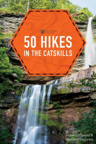 Title: 50 Hikes in the Catskills, Author: Derek Dellinger