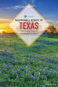 Title: Backroads & Byways of Texas, Author: Amy K. Brown