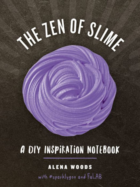 The Zen of Slime: A DIY Inspiration Notebook