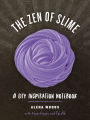 The Zen of Slime: A DIY Inspiration Notebook