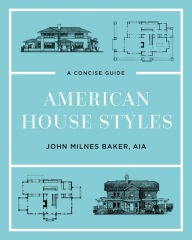 Title: American House Styles: A Concise Guide (Second edition), Author: John Milnes Baker