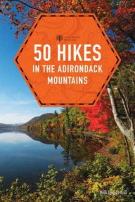 Title: 50 Hikes in the Adirondack Mountains, Author: Bill Ingersoll