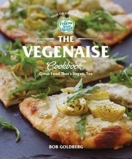 Title: The Vegenaise Cookbook: Great Food That's Vegan, Too, Author: Bob Goldberg