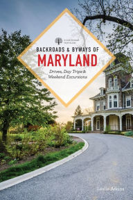 Title: Backroads & Byways of Maryland: Drives, Day Trips & Weekend Excursions (Second), Author: Leslie Atkins