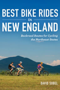 Title: Best Bike Rides in New England: Backroad Routes for Cycling the Northeast States, Author: David Sobel