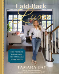 Title: Laid-Back Luxe: How to Create Aspirational and Attainable Living Spaces, Author: Tamara Day