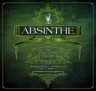 Title: Absinthe: The Exquisite Elixir, Author: Betina J. Wittels