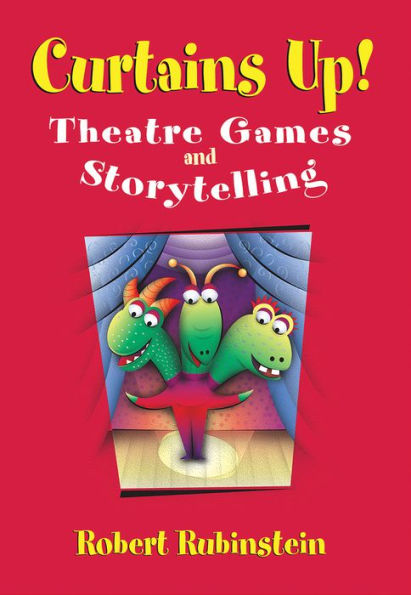 Curtains Up!: Theatre Games and Storytelling