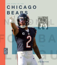 Title: The Story of the Chicago Bears, Author: Jim Whiting