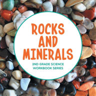 Title: Rocks and Minerals: 2nd Grade Science Workbook Series, Author: Baby Professor