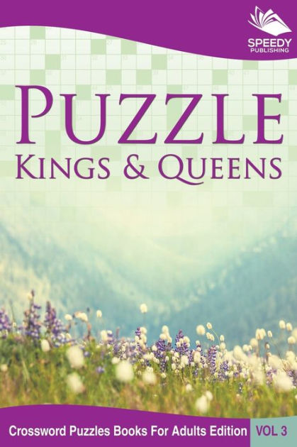 Puzzle Kings Queens Vol 3: Crossword Puzzles Books For Adults Edition