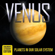 Title: Venus: Planets in Our Solar System Children's Astronomy Edition, Author: Baby Professor