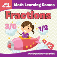 Title: 2nd Grade Math Learning Games: Fractions Math Worksheets Edition, Author: Baby Professor