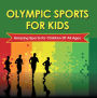 Olympic Sports For Kids : Amazing Sports for Children Of All Ages: Olympic Books for Kids