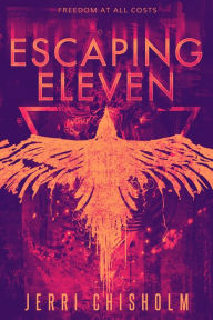 Title: Escaping Eleven, Author: Jerri Chisholm