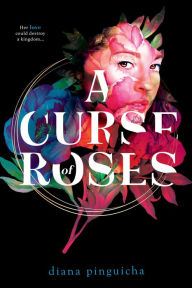 Title: A Curse of Roses, Author: Diana Pinguicha