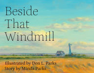 Title: Beside That Windmill, Author: Don L. Parks
