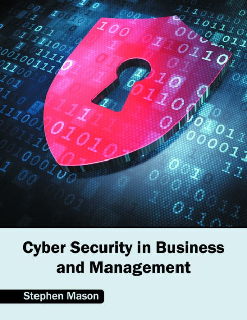 Cyber Security In Business And Management By Stephen Mason ...