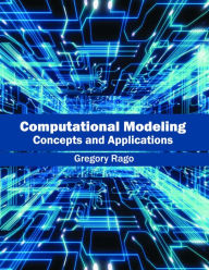 Title: Computational Modeling: Concepts and Applications, Author: Gregory Rago
