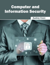 Title: Computer and Information Security, Author: Audrey Coon