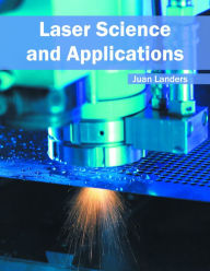 Title: Laser Science and Applications, Author: Juan Landers