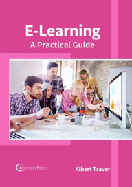 Title: E-Learning: A Practical Guide, Author: Albert Traver