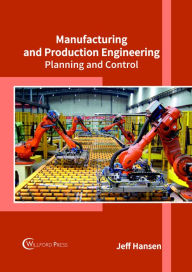 Title: Manufacturing and Production Engineering: Planning and Control, Author: Jeff Hansen