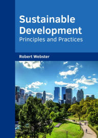 Title: Sustainable Development: Principles and Practices, Author: Robert Webster