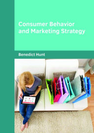 Title: Consumer Behavior and Marketing Strategy, Author: Benedict Hunt