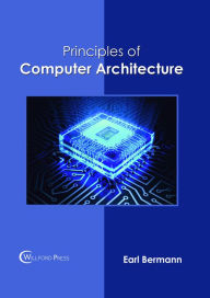 Title: Principles of Computer Architecture, Author: Earl Bermann